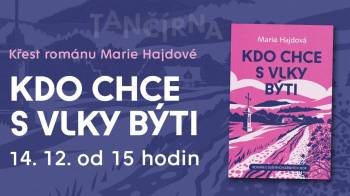 Křest a autorské čtení ke knize Kdo chce s vlky býti - Marie Hajdová