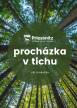 PROCHÁZKA V TICHU