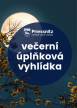 VEČERNÍ ÚPLŇKOVÁ VYHLÍDKA